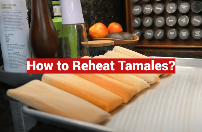 How to Reheat Tamales?