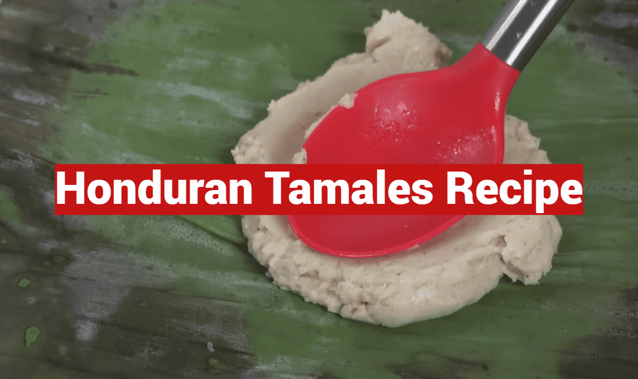Honduran Tamales Recipe