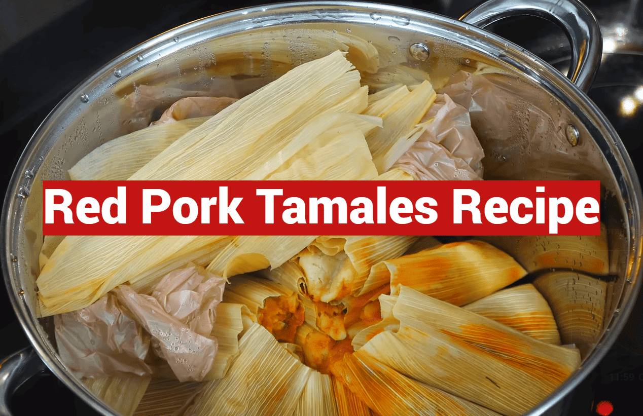 Red Pork Tamales Recipe