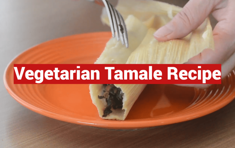 Vegetarian Tamale Recipe