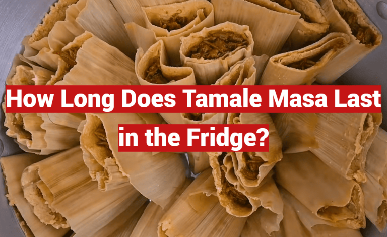 How Long Does Tamale Masa Last in the Fridge?