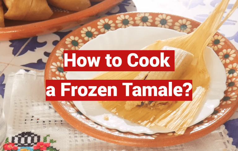 How to Cook a Frozen Tamale?