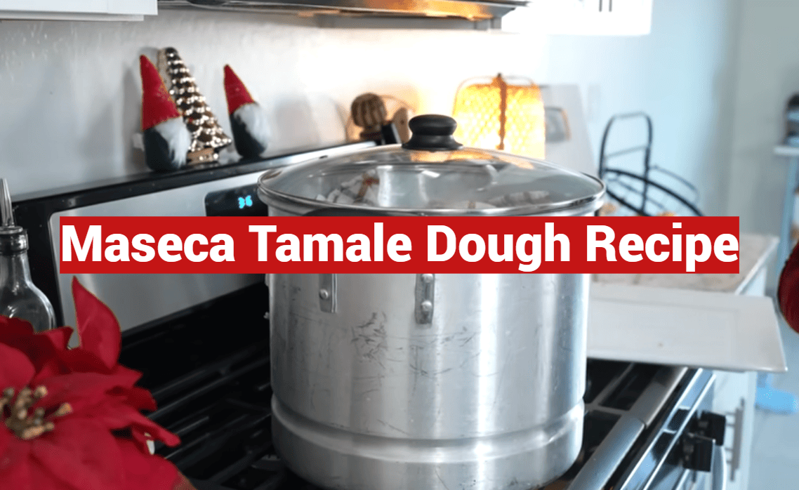 Maseca Tamale Dough Recipe