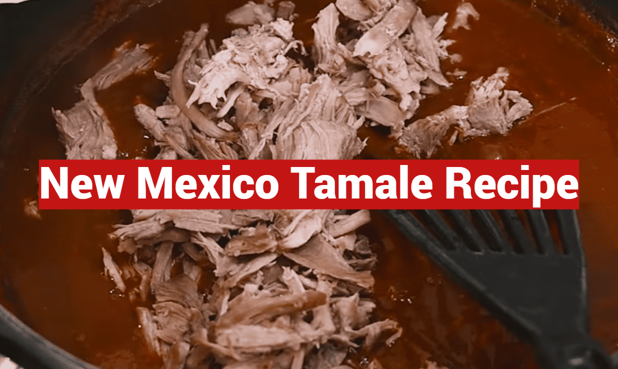 New Mexico Tamale Recipe