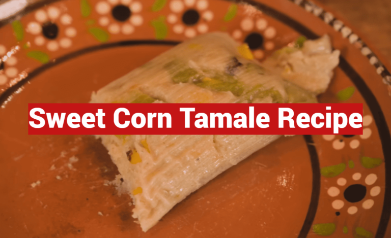 Sweet Corn Tamale Recipe