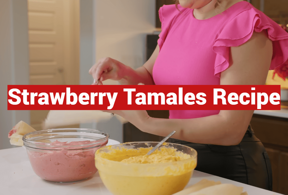 Strawberry Tamales Recipe
