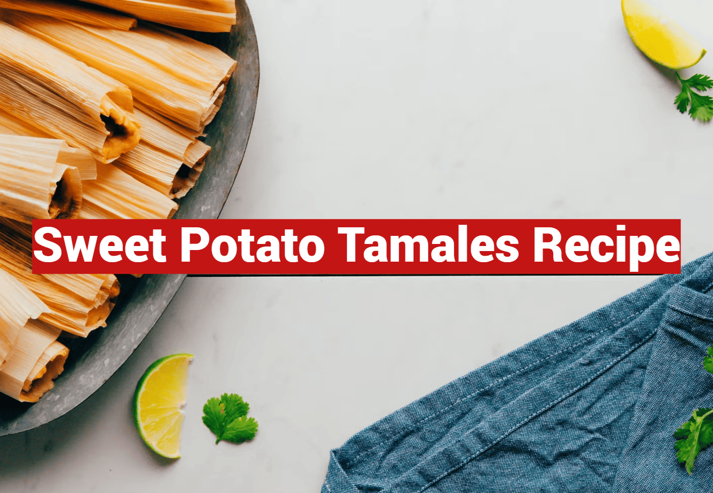 Sweet Potato Tamales Recipe