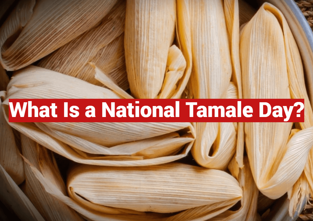 What Is a National Tamale Day?