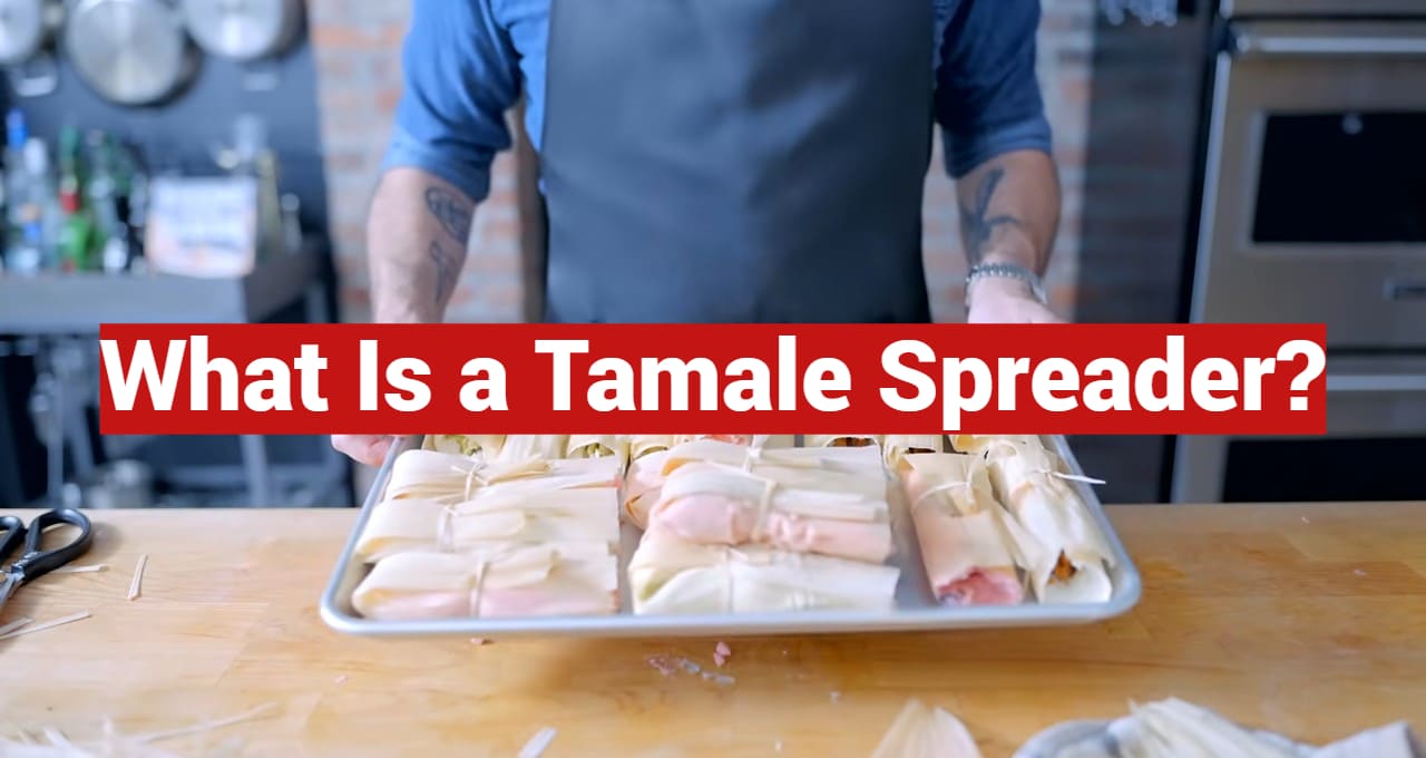 What Is a Tamale Spreader?
